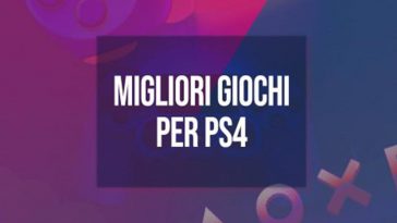 Migliori giochi PS4 di sempre