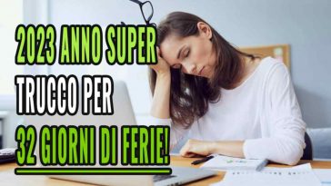 32 giorni di ferie nel 2023 con questo trucco