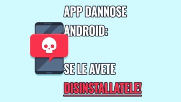 APP DANNOSE ANDROID SE LE AVETE DISINSTALLATELE