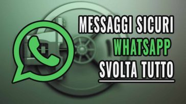 Messaggi sicuri su whatsapp trucco defintiivo