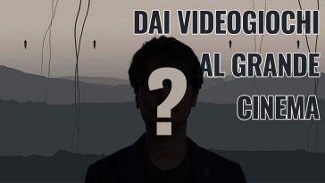 dai videogiochi al grande cinema