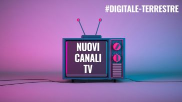 NUOVI CANALI TV NEL DIGITALE TERRESTRE