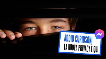 addio a stalker e curiosoni privacy messenger è cambiata