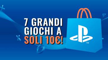 7 grandi giochi a 10 euro playstation store