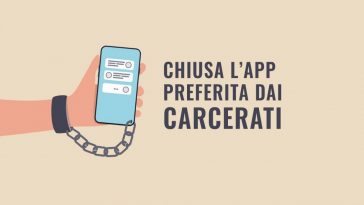 Chiusa l'app preferita dai carcerati