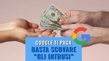 GOOGLE ti paga se trovi i bug