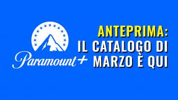 PARAMOUNT + catalogo di marzo