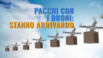 pacchi con i droni arrivano