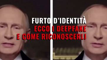 DEEPFAKE come evitarli e riconoscerli