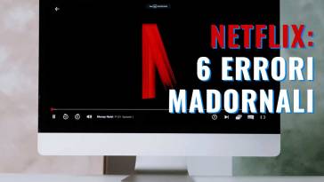 Netflix ha fatto 6 errori madornali