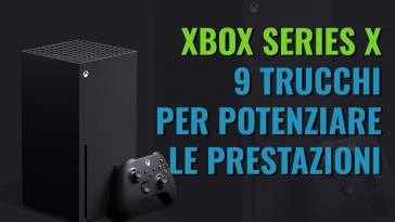 xbox series x potenzia le prestazioni della tua console con questi 9 trucchi