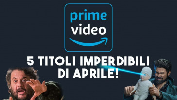 5 titoli imperdibili di aprile di amazon prime