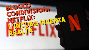 Torna il blocco delle condivisioni netflix