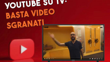 basta ai video sgranati su youtube in tv