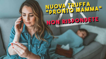 nuova truffa telefonica pronto mamma evitatela