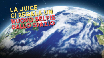 nuovo selfie dallo spazio grazie alla juice