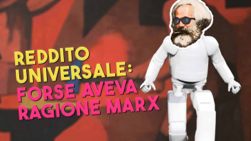 reddito universale aveva ragione marx