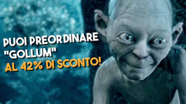 puoi preordinare gollum al 42 percento di sconto