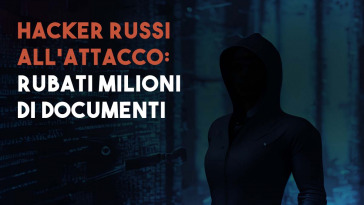 Rubati milioni di documenti dagli hacker russi