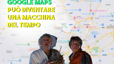 google maps può diventare una macchina del tempo