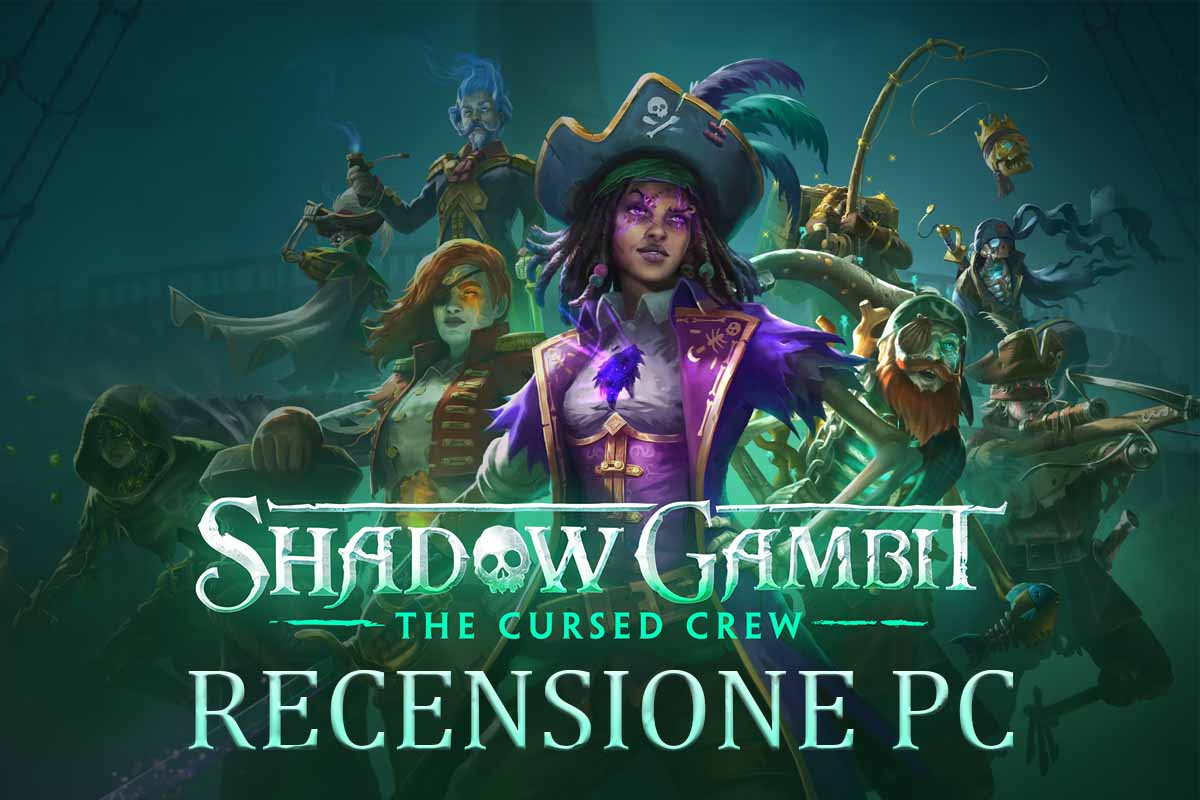 Shadow Gambit: The Cursed Crew, Recensione (PC)