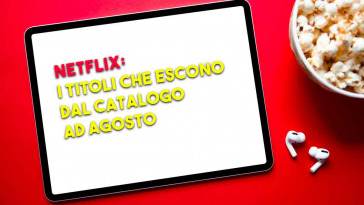 questi titoli usciranno da catalogo netflix ad agosto