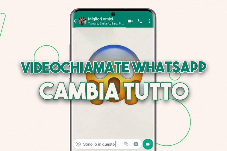 Videochiamate Whatsapp Cambia Tutto