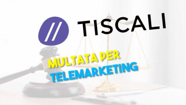 tiscali maxi multa per telemarketing