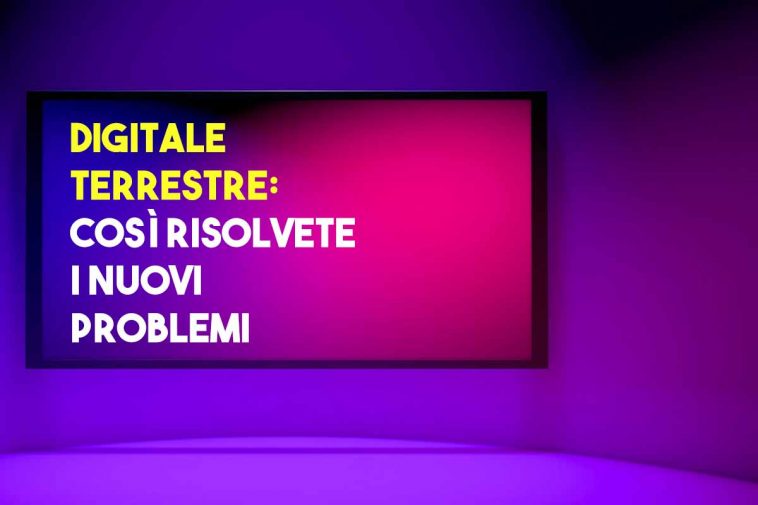 risolvere problemi digitale terrestre